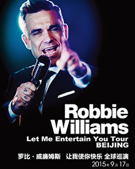 Robbie Williams罗比•威廉姆斯《让我使你快乐》全球巡演北京站